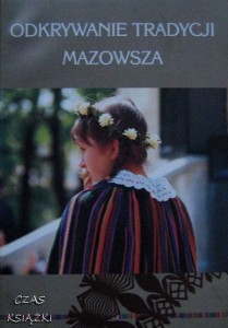 Mateusz Braun, Odkrywanie tradycji Mazowsza