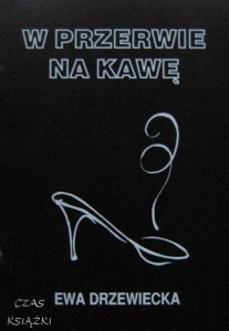 Ewa Drzewiecka, W przerwie na kawę