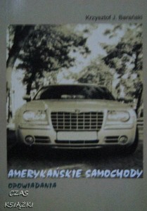 Krzysztof J.Barański, Amerykańskie samochody Opowiadania