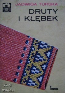 Jadwiga Turska, Druty i kłębek