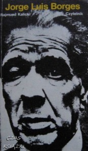 Rajmund Kalicki, Jorge Luis Borges