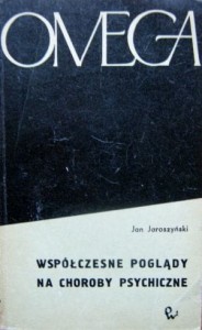 Jan Jaroszyński, Współczesne poglądy na choroby psychiczne