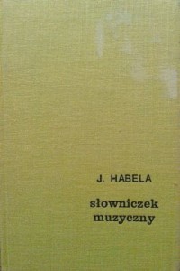 J. Habela, Słowniczek muzyczny