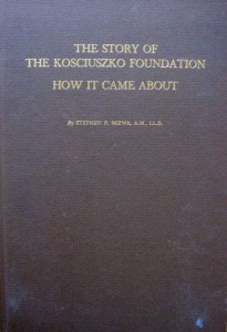 Stephen P. Mizwa, The Story of The Kosciuszko Foundation