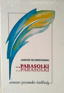 Janusz Słowikowski, Parasolki Parasolki