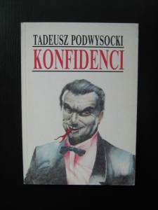 Tadeusz Podwysocki, Konfidenci