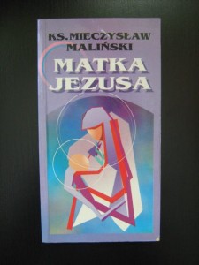 Mieczysław Maliński, Matka Jezusa