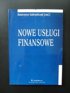 red. Katarzyna Gabryelczyk, Nowe usługi finansowe