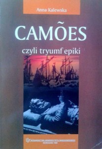Anna Kalewska, Camoes czyli tryumf epiki