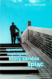 Jerzy Kędzierski, Opowieść mężczyzny który zarabia śpiąc
