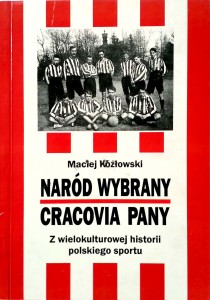 Maciej Kozłowski, Naród wybrany Cracovia Pany