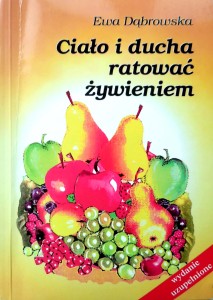 Ewa Dąbrowska, Ciało i ducha ratować żywieniem