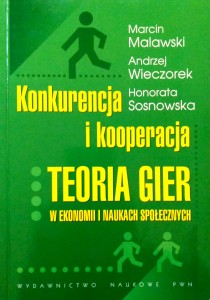 Marcin Malawski, Konkurencja i kooperacja Teoria gier