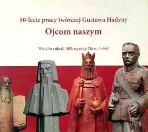 Ojcom naszym, Gustaw Hadyna 50 lecie pracy twórczej