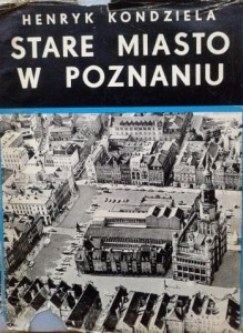 Henryk Kondziela, Stare Miasto w Poznaniu