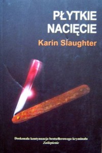 Karin Slaughter, Płytkie nacięcie