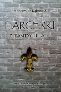 Stanisław Jan Dąbrowski, Harcerki z tamtych lat...
