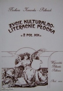 Barbara Konarska-Pabiniak, Życie kulturalno-literackie Płocka w 2 poł.XIX w.