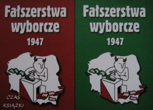 opr.M.Adamczyk J.Gmitruk, Falszerstwa wyborcze 1947 tom 1+ tom 2