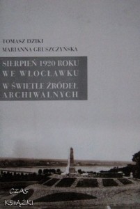T.Dziki M.Gruszczyńska, Sierpień 1920 roku we Włocławku w świetle źródeł archiwalnych