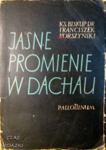 ks.biskup dr Franciszek Korszyński, Jasne promienie w Dachau