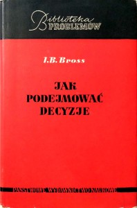 Bross, Jak podejmować decyzje