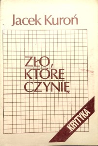 Jacek Kuroń, Zło, które czynię