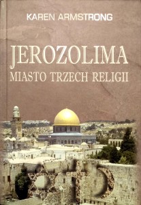 Karen Armstrong, Jerozolima Miasto trzech religii