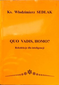 Włodzimierz Sedlak, Quo vadis, homo?