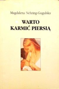 Magdalena Nehring- Gugulska, Warto karmić piersią