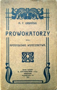 M. F. Urbański, Prowokatorzy czyli apostołowie wstecznictwa