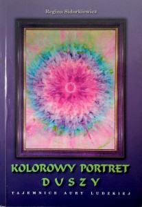 Regina Sidorkiewicz, Kolorowy portret duszy