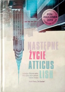 Atticus Lish, Następne życie
