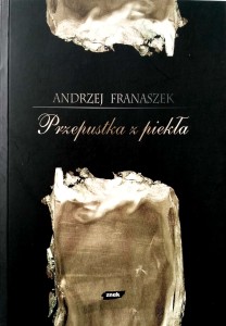 Andrzej Franaszek, Przepustka z piekła