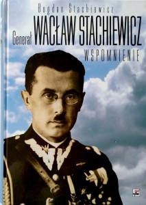 Bogdan Stachiewicz, Generał Wacław Stachiewicz Wspomnienie