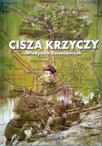 Władysław Dziemiańczuk, Cisza krzyczy