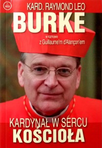 Raymond Leo Burke Kardynał w sercu kościoła
