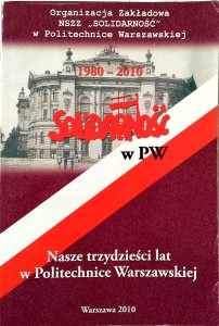 Solidarność w PW Nasze trzydzieści lat w Politechnice Warszawskiej