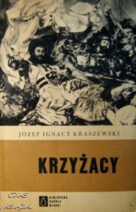 J.I.Kraszewski, Krzyżacy 1410 obrazy z przeszłości