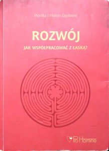 Monika i Marcin Gajdowie, Rozwój Jak współpracować z łaską?