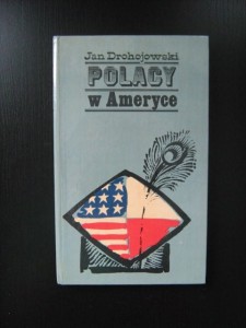 Jan Drohojowski, Polacy w Ameryce