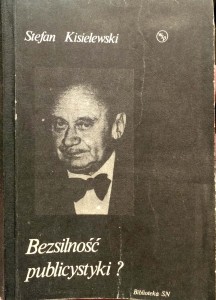 Stefan Kisielewski, Bezsilność publicystyki?