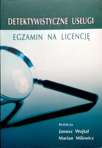 Wojtal Milewicz, Detektywistyczne usługi Egzamin na licencję