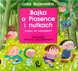 Lidia Bajkowska, Bajka o Piosence i nutkach