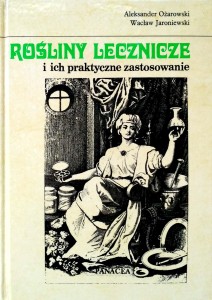 Ożarowski, Rośliny lecznicze i ich praktyczne zastosowanie
