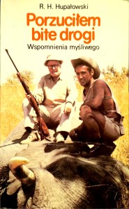 Hupałowski, Porzuciłem bite drogi