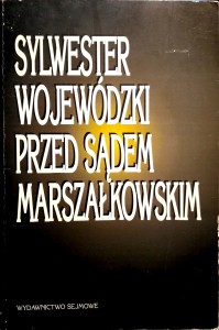 Sylwester Wojewódzki przed Sądem Marszałkowskim