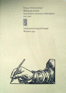 Roman Nowoszewski, Bibliografia druków warszawskich towarzystw bibliofilskich