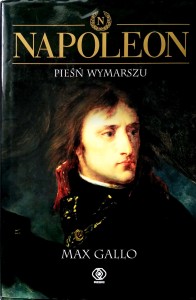 Max Gallo, Napoleon Pieśń wymarszu
