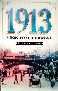 Florian Illies, 1913 Rok przed burzą